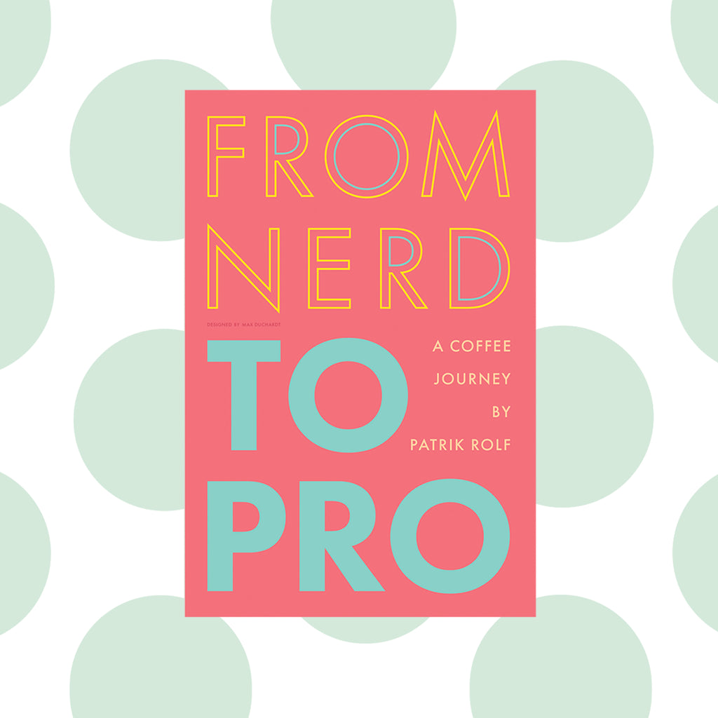 The book: From Nerd To Pro, a coffee journey — April Coffee